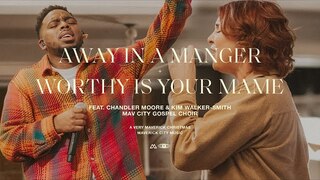 Away In A Manger / Worthy Is Your Name (feat. Kim Walker-Smith & Chandler Moore) | TRIBL