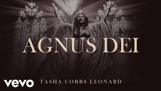Tasha Cobbs Leonard - Agnus Dei (Official Audio)