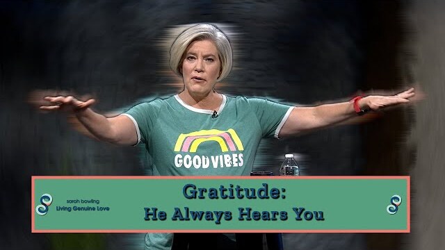 Gratitude: He Always Hears You
