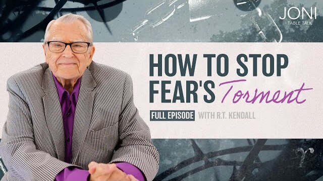 How to Stop Fear's Torment: RT Kendall Uncovers the False Beliefs That Will Keep You From God's Will
