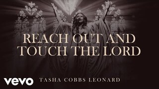 Tasha Cobbs Leonard - Reach Out And Touch The Lord (Official Audio)