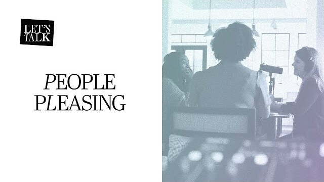 Let's Talk: People Pleasing