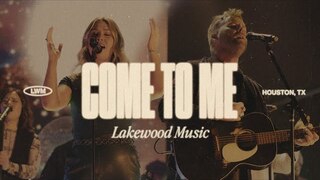 Come to Me | Lakewood Music (feat. Patrick Mayberry)