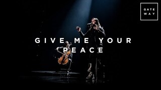 Give Me Your Peace | Live | Gateway Worship
