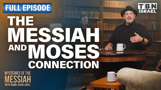 Rabbi Jason Sobel: Mystery Connecting Moses and the Messiah | TBN Israel