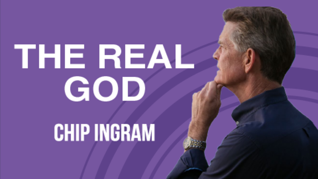 The Real God | Chip Ingram