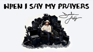 Jordan Feliz - "When I Say My Prayers" (Official Audio Video)