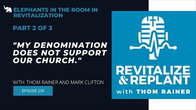 Elephants in the Room in Revitalization 2of3: "My denomination does not support our church."