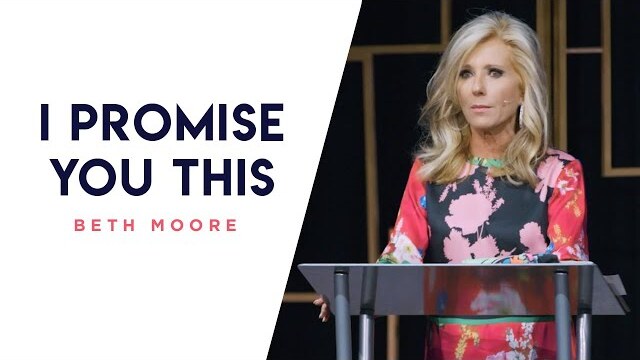 I Promise You This | A Quick Word with Beth Moore