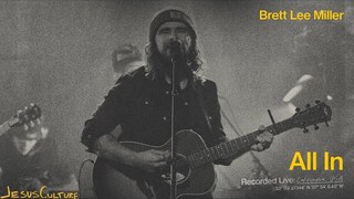 Jesus Culture, Brett Lee Miller – All In (Official Live Video)