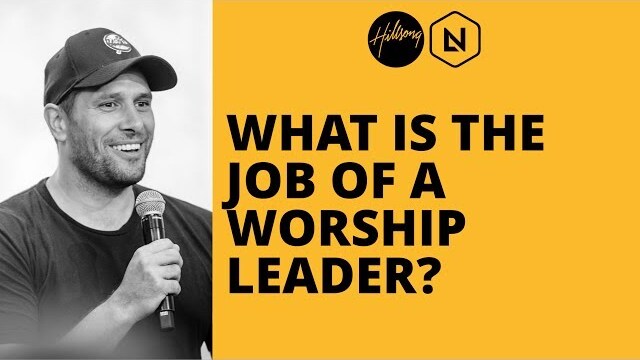 What Is The Job Of A Worship Leader? | Hillsong Leadership Network