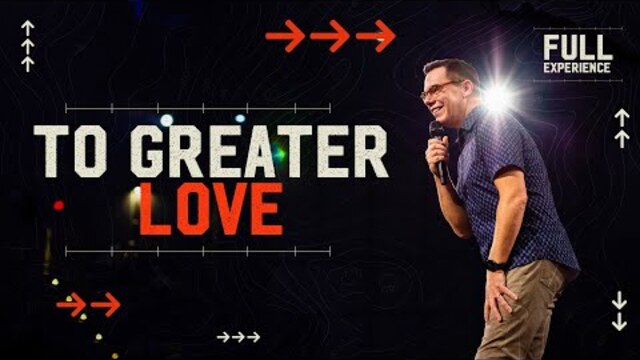 To Greater Love | Jud Wilhite + Central Live | Central Church