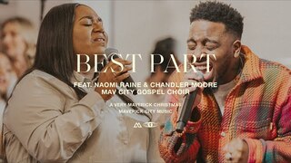 Best Part (feat. Naomi Raine, Chandler Moore & Mav City Gospel Choir) | Maverick City Music | TRIBL