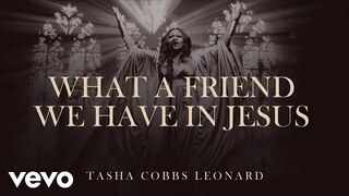 Tasha Cobbs Leonard - What A Friend We Have In Jesus (Official Audio)