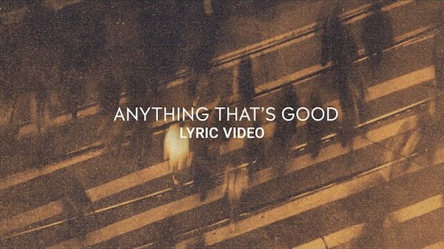 Anything That's Good | Crossroads Music | Official Lyric Video