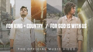 for KING & COUNTRY - For God Is With Us (Official Music Video)
