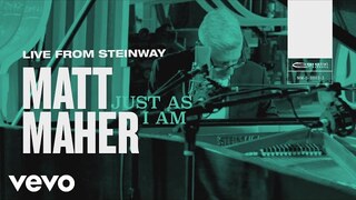 Matt Maher - Just as I Am (Live from Steinway)