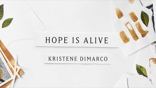 Hope is Alive (Lyric Video) - Kristene DiMarco | Where His Light Was
