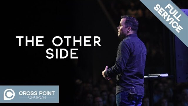 THE OTHER SIDE | The Comeback, Week 2 | Cross Point Church