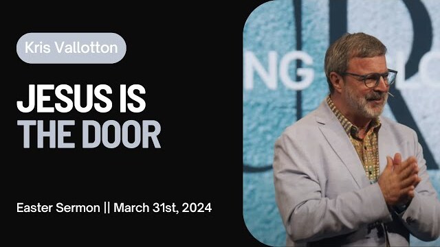 Jesus is the Door || Easter Sermon Kris Vallotton