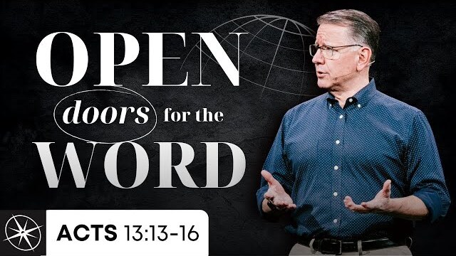 Useful to the Lord: Open Doors for the Word (Acts 13:13-16) | Pastor Mike Fabarez