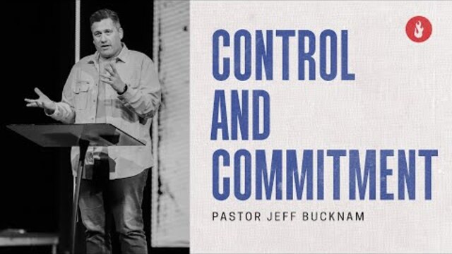 Control and Commitment | Dr. Jeff Bucknam, September 17–18, 2022
