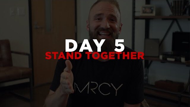 Day 5 - Stand Together