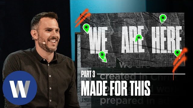 We Are Here: Made For This | Matt Wright