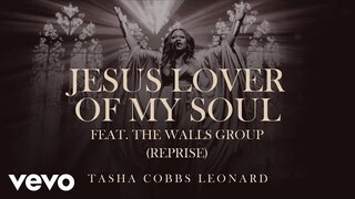 Tasha Cobbs Leonard - Jesus Lover Of My Soul (Reprise) [Official Audio]