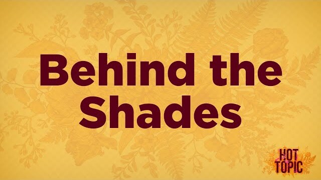 Behind the Shades: Lost in the Grey Between Fantasy and Reality | Women's Hot Topic 2015