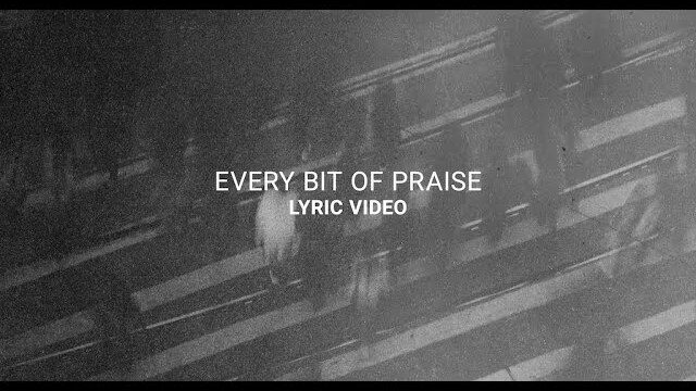 Every Bit of Praise | Crossroads Music | Official Lyric Video