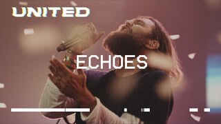 Echoes (Till We See The Other Side) [Live] Hillsong UNITED