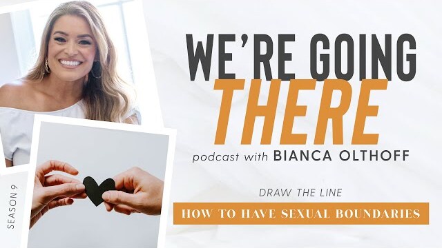 How To Have Sexual Boundaries // Draw The Line Series | Bianca Juarez Olthoff