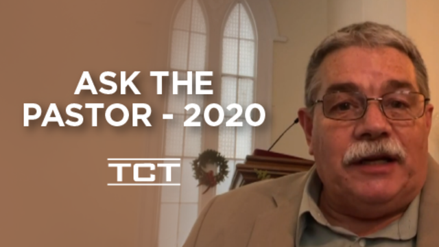 Ask the Pastor - 2020 | TCT Network