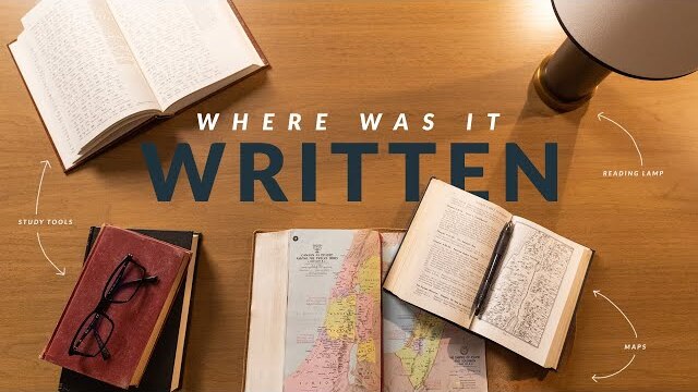 Where Was It Written? (How To Study The Bible: Episode 4)