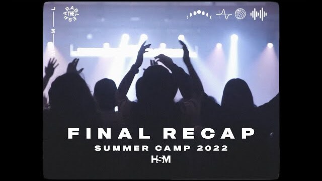 FINAL RECAP // 2022 SUMMER CAMP