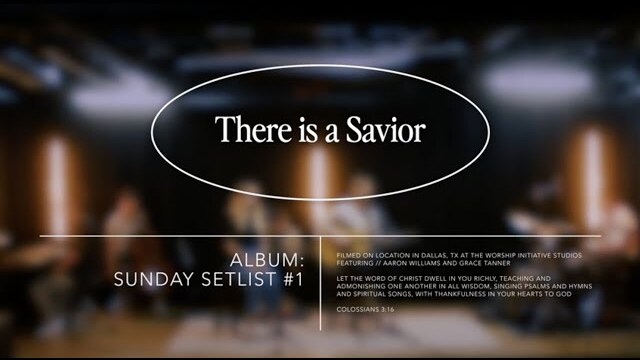 There Is A Savior | The Worship Initiative feat. Aaron Williams