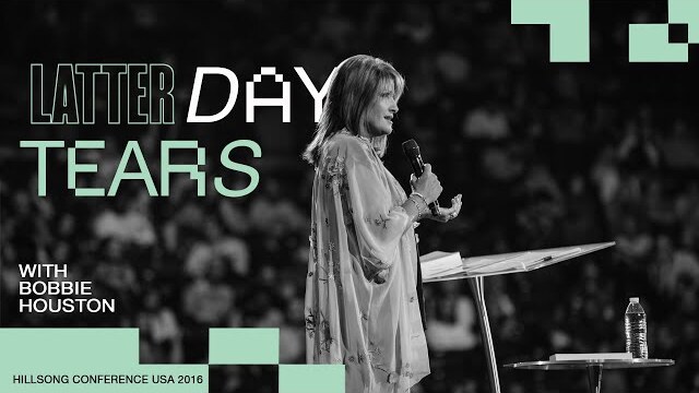 Latter Day Tears | Bobbie Houston | Hillsong Conference USA 2016