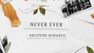 Never Ever (Lyric Video) - Kristene DiMarco | Where His Light Was