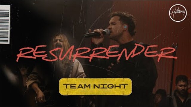 Resurrender (Live at Team Night) - Hillsong Worship
