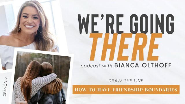 How To Have Friendship Boundaries // Draw The Line Series | Bianca Juarez Olthoff