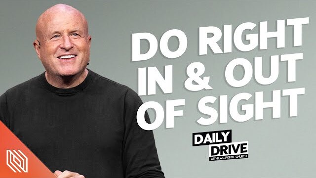 Ep. 30 🎙️ Do Right In & Out of Sight // The Daily Drive with Lakepointe Church
