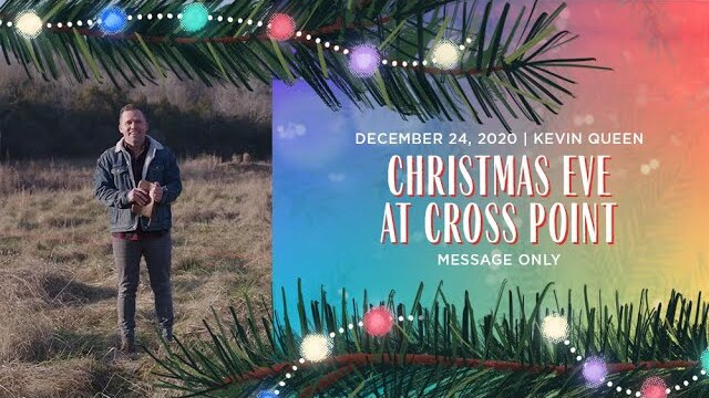 CHRISTMAS EVE AT CROSS POINT 2020 | Kevin Queen