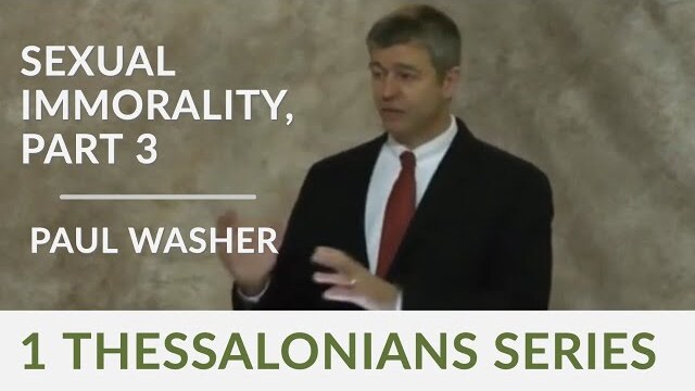 Paul Washer | Sexual Immorality, Part 3 | Christ Church Radford