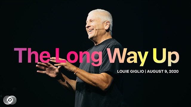 The Long Way Up - Louie Giglio