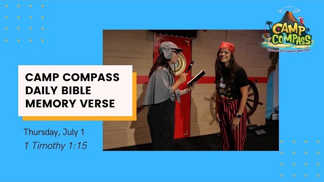 1 Timothy 1:15 | Camp Compass Daily Bible Memory Verse | Thursday, July 1, 2021