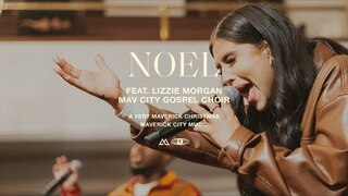 Noel (feat. Lizzie Morgan & Mav City Gospel Choir) | Maverick City Music | TRIBL