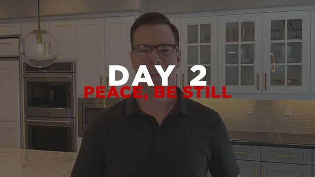 Day 2 - Peace Be Still