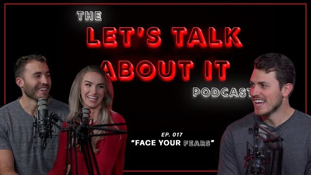 017: Face Your Fears | "Let's Talk About It" Podcast with S&D
