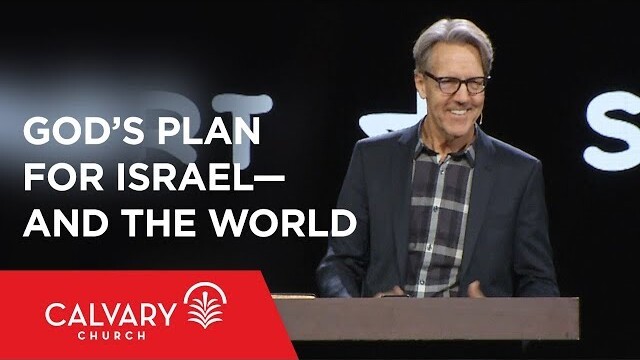 God’s Plan for Israel—and the World - Romans 11:25-27 - Skip Heitzig
